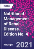 Nutritional Management of Renal Disease. Edition No. 4- Product Image