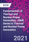 Fundamentals of Thermal and Nuclear Power Generation. JSME Series in Thermal and Nuclear Power Generation - Product Thumbnail Image