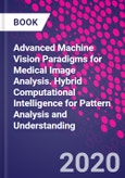 Advanced Machine Vision Paradigms for Medical Image Analysis. Hybrid Computational Intelligence for Pattern Analysis and Understanding- Product Image