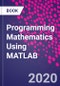 Programming Mathematics Using MATLAB - Product Image