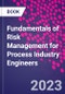 Fundamentals of Risk Management for Process Industry Engineers - Product Image