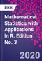 Mathematical Statistics with Applications in R. Edition No. 3 - Product Thumbnail Image