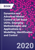 Dynamics and Advanced Motion Control of Off-Road UGVs. Emerging Methodologies and Applications in Modelling, Identification and Control- Product Image