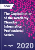 The Capitalisation of the Academy. Chandos Information Professional Series- Product Image