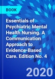 Essentials of Psychiatric Mental Health Nursing. A Communication Approach to Evidence-Based Care. Edition No. 4- Product Image