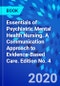Essentials of Psychiatric Mental Health Nursing. A Communication Approach to Evidence-Based Care. Edition No. 4 - Product Image