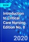 Introduction to Critical Care Nursing. Edition No. 8 - Product Image