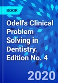 Odell's Clinical Problem Solving in Dentistry. Edition No. 4- Product Image