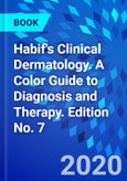 Habif's Clinical Dermatology. A Color Guide to Diagnosis and Therapy. Edition No. 7- Product Image