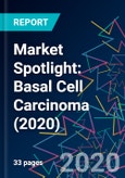 Market Spotlight: Basal Cell Carcinoma (2020)- Product Image