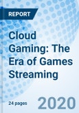 Cloud Gaming: The Era of Games Streaming- Product Image