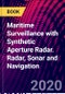 Maritime Surveillance with Synthetic Aperture Radar. Radar, Sonar and Navigation - Product Image