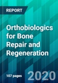 Orthobiologics for Bone Repair and Regeneration- Product Image