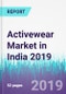 Activewear Market in India 2019 - Product Thumbnail Image