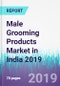 Male Grooming Products Market in India 2019 - Product Thumbnail Image