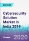 Cybersecurity Solution Market in India 2019 - Product Thumbnail Image