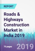Roads & Highways Construction Market in India 2019- Product Image