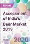Assessment of India's Beer Market 2019 - Product Thumbnail Image