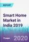 Smart Home Market in India 2019 - Product Thumbnail Image