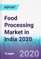 Food Processing Market in India 2020 - Product Thumbnail Image