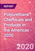 Polyurethane Chemicals and Products in the Americas - 2020- Product Image