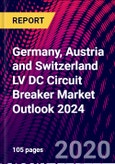Germany, Austria and Switzerland LV DC Circuit Breaker Market Outlook 2024- Product Image