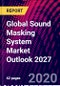 Global Sound Masking System Market Outlook 2027 - Product Thumbnail Image