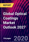 Global Optical Coatings Market Outlook 2027- Product Image