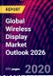 Global Wireless Display Market Outlook 2026 - Product Thumbnail Image