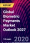 Global Biometric Payments Market Outlook 2027 - Product Thumbnail Image