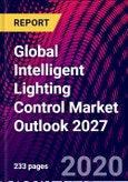 Global Intelligent Lighting Control Market Outlook 2027- Product Image