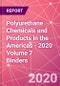Polyurethane Chemicals and Products in the Americas - 2020 Volume 7 Binders - Product Thumbnail Image