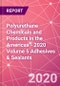 Polyurethane Chemicals and Products in the Americas - 2020 Volume 5 Adhesives & Sealants - Product Thumbnail Image