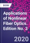 Applications of Nonlinear Fiber Optics. Edition No. 3 - Product Image
