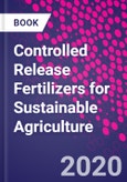 Controlled Release Fertilizers for Sustainable Agriculture- Product Image