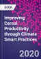 Improving Cereal Productivity through Climate Smart Practices - Product Thumbnail Image