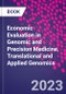 Economic Evaluation in Genomic and Precision Medicine. Translational and Applied Genomics - Product Image