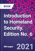 Introduction to Homeland Security. Edition No. 6- Product Image