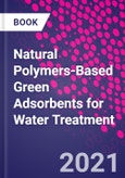 Natural Polymers-Based Green Adsorbents for Water Treatment- Product Image