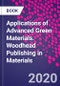 Applications of Advanced Green Materials. Woodhead Publishing in Materials - Product Thumbnail Image