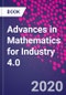 Advances in Mathematics for Industry 4.0 - Product Image