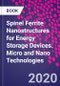 Spinel Ferrite Nanostructures for Energy Storage Devices. Micro and Nano Technologies - Product Thumbnail Image