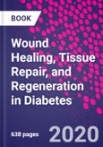 Wound Healing, Tissue Repair, and Regeneration in Diabetes- Product Image