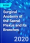 Surgical Anatomy of the Sacral Plexus and its Branches - Product Image