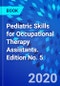 Pediatric Skills for Occupational Therapy Assistants. Edition No. 5 - Product Thumbnail Image