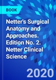 Netter's Surgical Anatomy and Approaches. Edition No. 2. Netter Clinical Science- Product Image