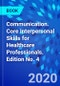Communication. Core Interpersonal Skills for Healthcare Professionals. Edition No. 4 - Product Thumbnail Image