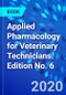 Applied Pharmacology for Veterinary Technicians. Edition No. 6 - Product Thumbnail Image