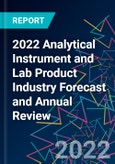 2022 Analytical Instrument and Lab Product Industry Forecast and Annual Review- Product Image