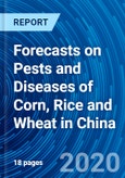 Forecasts on Pests and Diseases of Corn, Rice and Wheat in China- Product Image